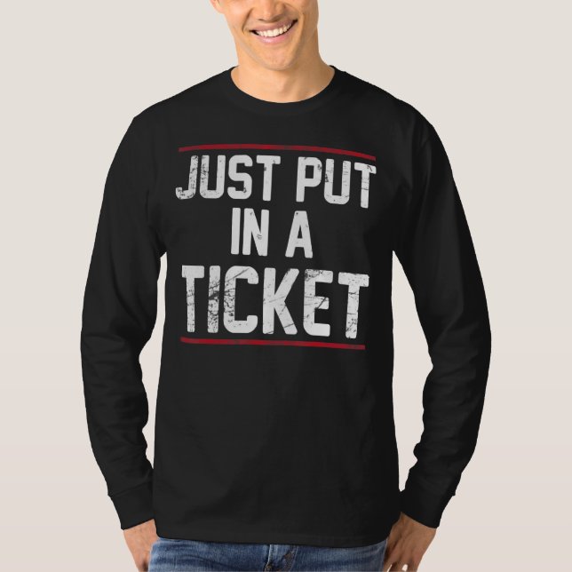 Camiseta Basta Colocar Um Suporte Técnico De Ticket (Frente)