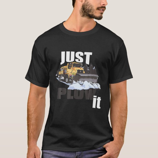 Camiseta Basta Deixá-Lo Engraçado, Snowplow Driver (Frente)
