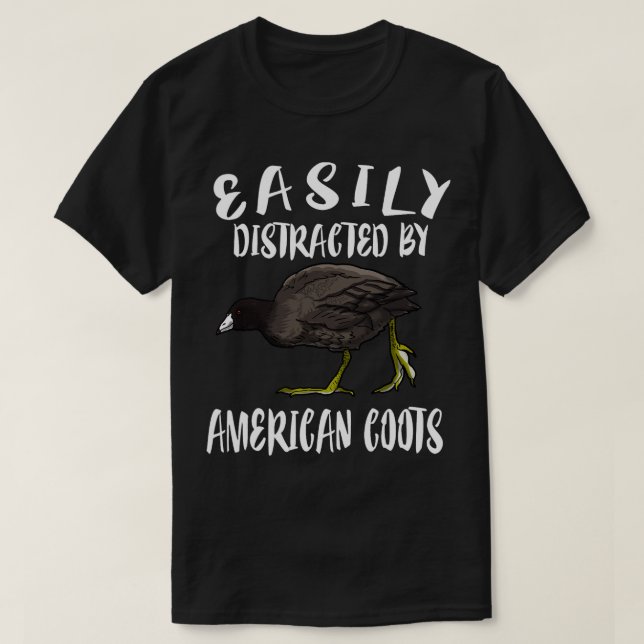 Camiseta Bastante Distraído Por Aves De Coot Americanas (Frente do Design)