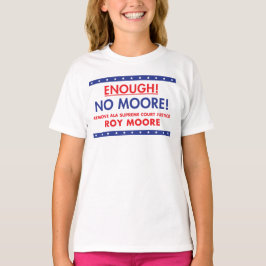Camiseta Bastante! Nenhum Moore! T do poster