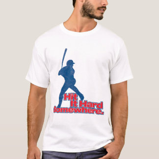 Camiseta Bata-o duro em algum lugar!