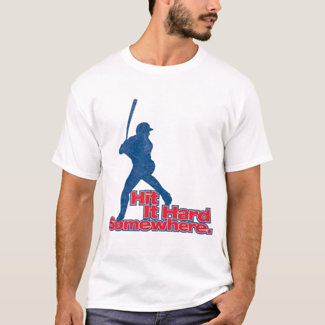 Camiseta Bata-o duro em algum lugar! (Frente)