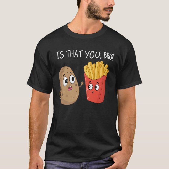 Camiseta Batata É Que Você Irá Brincar Fritas Francesas Eng (Frente)