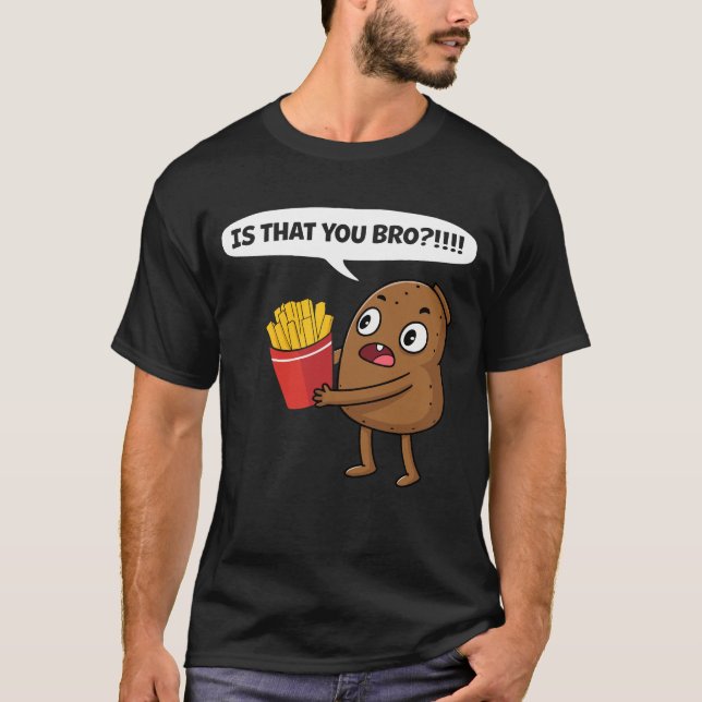 Camiseta Batata É Que Você Irá Brincar Fritas Francesas Eng (Frente)