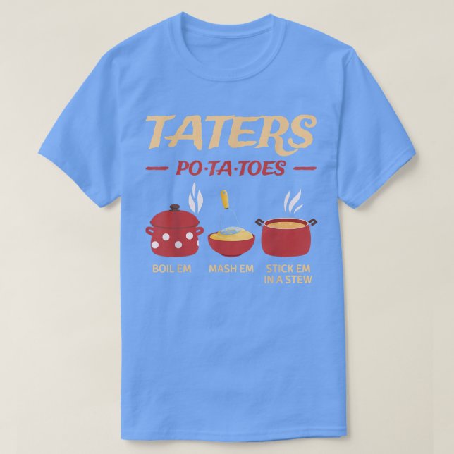 Camiseta Batatas Fumam Em Mash Em Parem Em Um Pouco (Frente do Design)