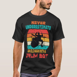 Camiseta Baterista Nunca Subestime um Homem Velho Com um Ta