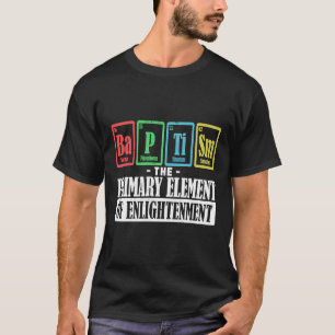 Camiseta Batismo Os Elementos Primários Do Esclarecimento