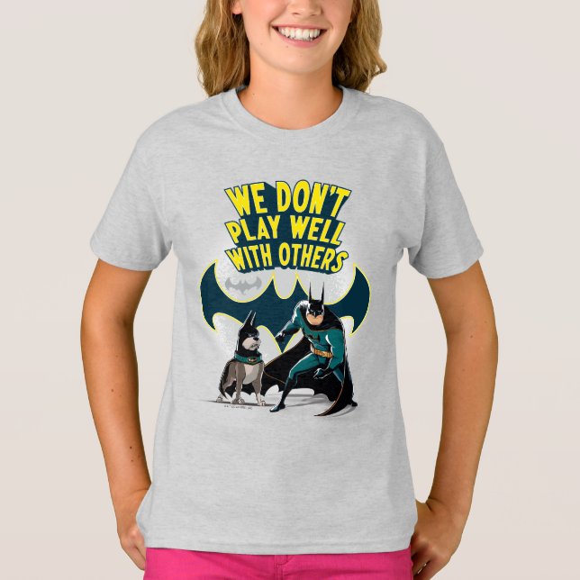 Camiseta Batman & Ace - Não jogamos bem com outros (Frente)