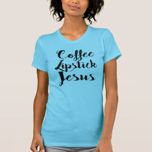 Camiseta Batom Jesus do café - 3 coisas que cada galão