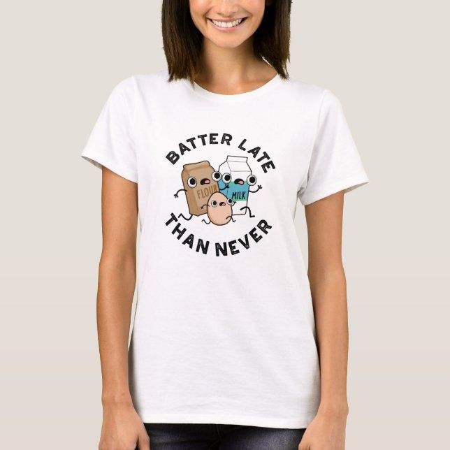 Camiseta Batter Tarde Que Nunca Engraçado Fazendo Lança (Frente)