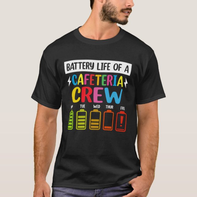 Camiseta Battery Life of the Cafeteria Crew Cafeteria Schoo (Frente)