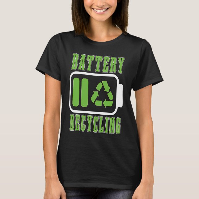 Camiseta Battery Recycling Raise Awareness Lovers Trash Day (Frente)