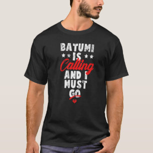 Camiseta Batumi está chamando e eu tenho que ir para Georgi