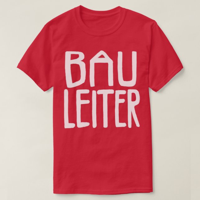 Camiseta Bau Leiter Bauleiter (Frente do Design)