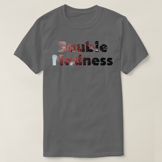 Camiseta Bauble Madness (Frente do Design)