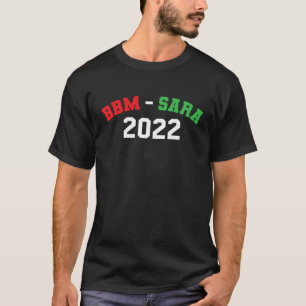 Camiseta BBM Marcos Sara 2022 Bong Marcos Duterte President