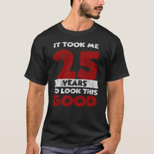 Camiseta Bday de 25 anos me fez parecer um bom aniversário