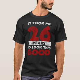 Camiseta Bday de 26 anos me fez ficar bonita no 26º aniver