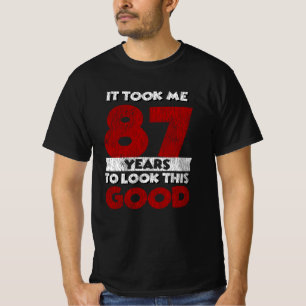 Camiseta Bday de 87 anos me fez ficar com bom 87 anos