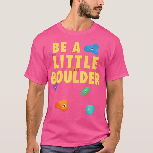 Camiseta Be A Little Boulder Kid Bouldering Funny Rock Clim (Frente)
