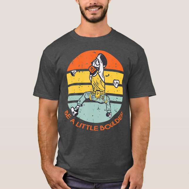 Camiseta Be A Little Boulder Retro Climbing Bouldering (Frente)