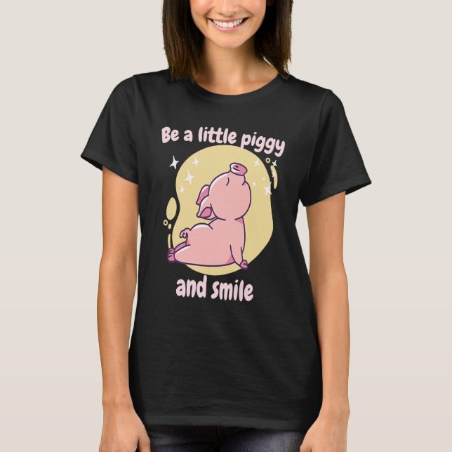 Camiseta Be A Little Piggy And Smile Retro Cute Funny Pig P (Frente)