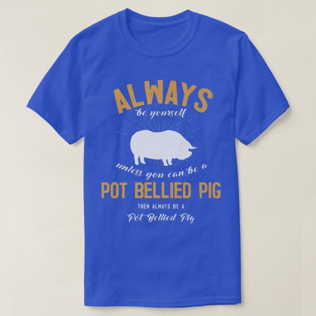 Camiseta Be A POT BELLIED PIG Lover Premium  (Frente do Design)