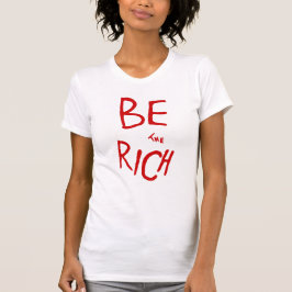 Camiseta BE A Rich AOC Vive A Mensagem Política