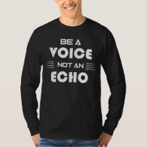 Be a Voice Not an Echo Inspirational Quote