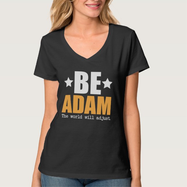 Camiseta Be Adam The World Will Adjust (Frente)
