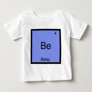 Camiseta Be - Betsy Funny Chemistry Elelement Symbol Name