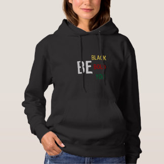 Camiseta BE: Black, Bold, You Sweatshirt