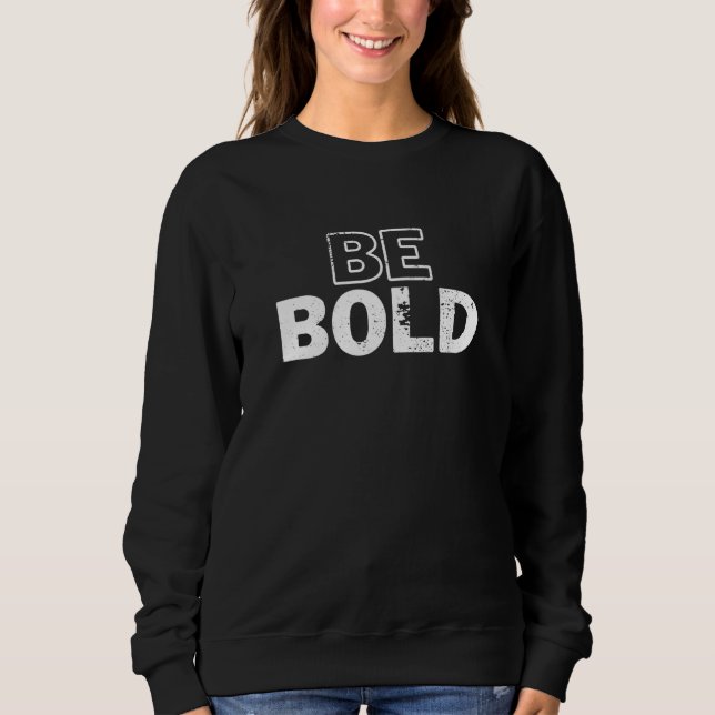Camiseta Be Bold Unshaken Styles for the Determined Used lo (Frente)