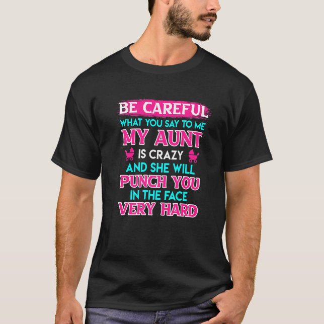 Camiseta Be Careful I have a crazy aunt cool aunt  1 (Frente)