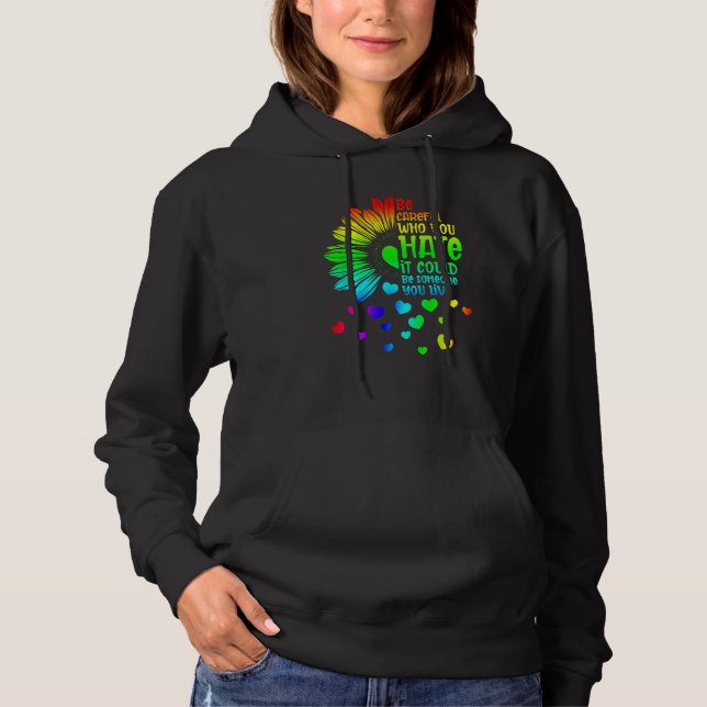 Camiseta Be Careful Who You Hate It Someone You Love LGBT S (Frente)