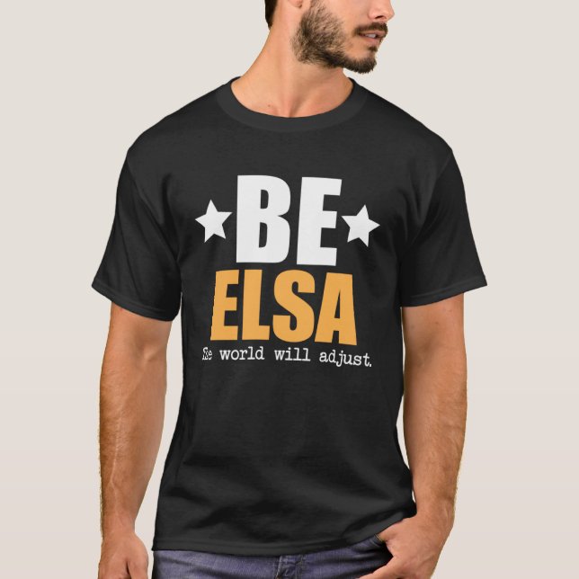 Camiseta Be Elsa The World Will Adjust (Frente)