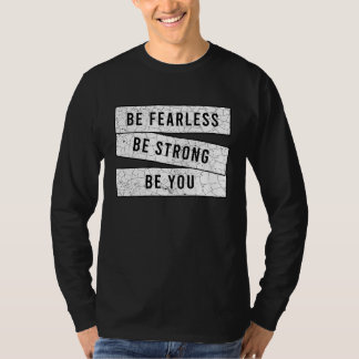 Camiseta Be Fearless Be Strong Be You  Motivational  Workou