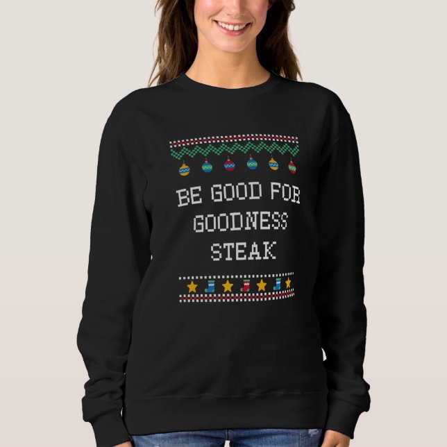 Camiseta Be Good for Goodness Steak Christmas Food Xmas Foo (Frente)