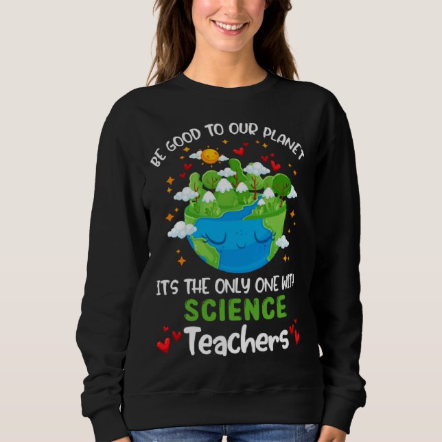 Camiseta Be Good To Our Planet With Science Teacher Earth D (Frente)
