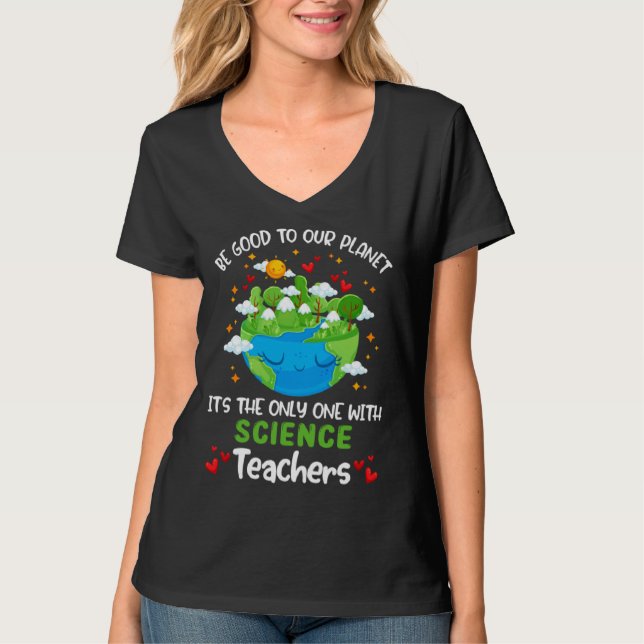 Camiseta Be Good To Our Planet With Science Teacher Earth D (Frente)