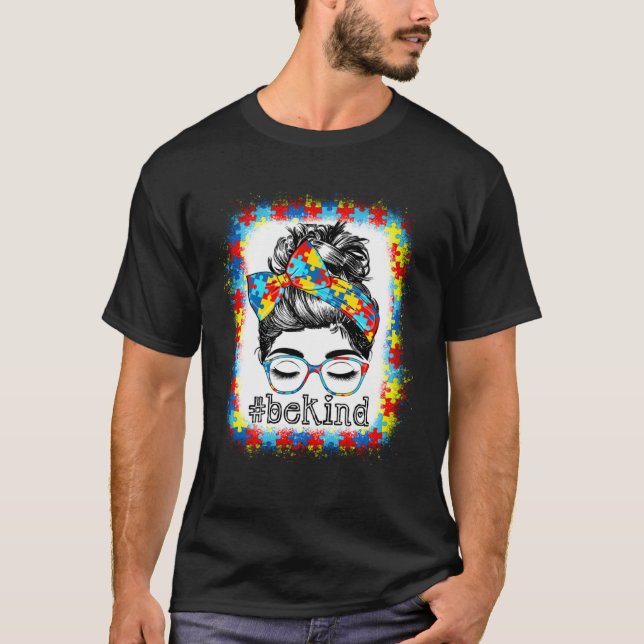 Camiseta Be Kind Autism Awareness Messy Bun Hair Bleached W (Frente)