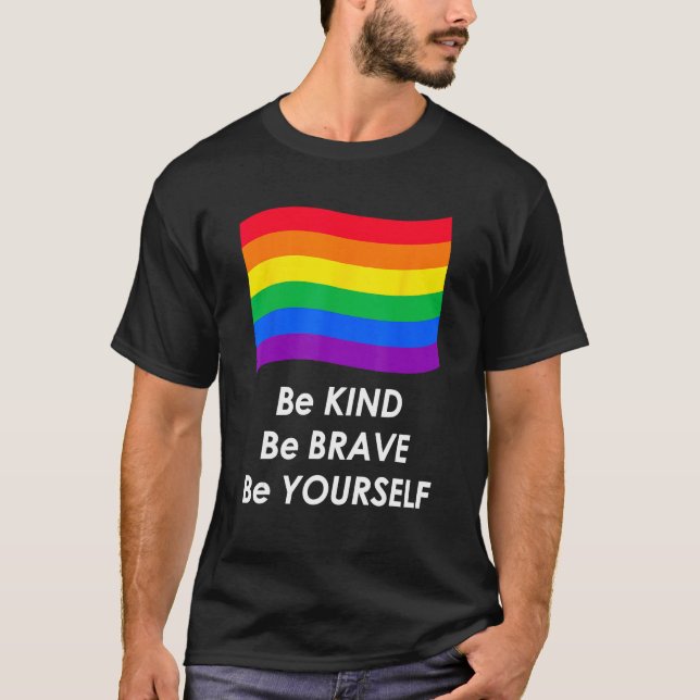 Camiseta Be Kind Be Brave Be Yourself LGBT Rainbow Flag (Frente)