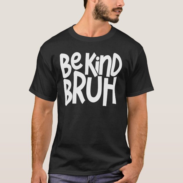 Camiseta Be Kind Bruh Anti Bullying Kindness Orange Unity D (Frente)