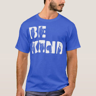 Camiseta Be Kind Hand Signal SIgn Language Unity Day No Bul