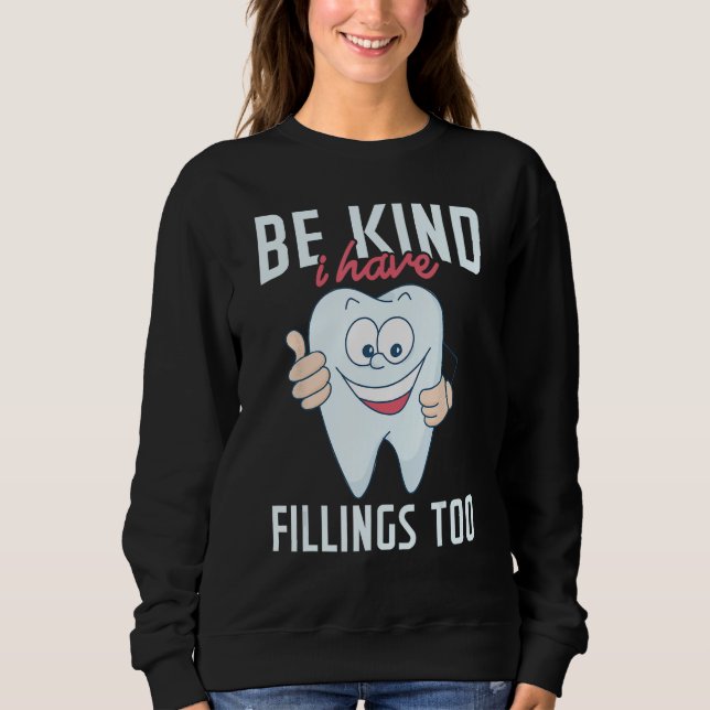 Camiseta Be Kind I Have Fillings Too  Tooth Dental Hygienis (Frente)