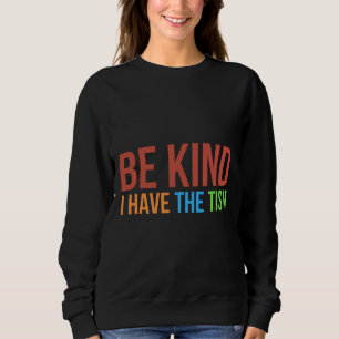 Camiseta Be Kind I Have The Tism Autism Awareness Month