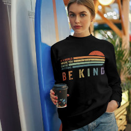 Camiseta Be Kind Sweatshirt | Positive Vibes Hoodie for Wom