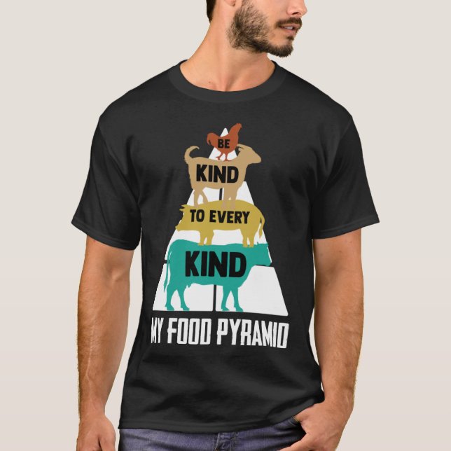 Camiseta Be Kind To Every Kind My Food Pyramid Food Groups  (Frente)