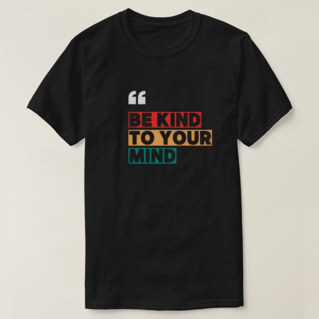 Camiseta Be Kind To Your Mind (Frente do Design)