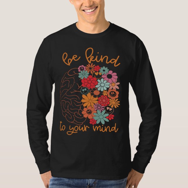 Camiseta Be Kind To Your Mind Brain Cute Flowers Groovy Men (Frente)